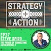 Ep37 Steve Spiro - The Power of Connecting Authentically