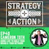 Ep40 Cameron Toth - How to Build Your Brand and Your Network with Live Video