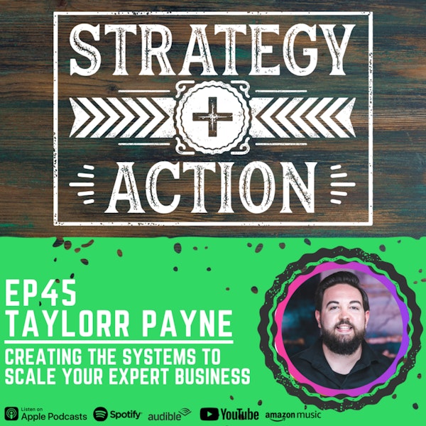 Ep45 Taylorr Payne - Creating the Systems to Scale Your Expert Business