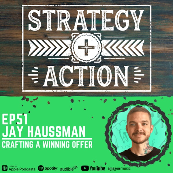 Ep51 Jay Haussman - Crafting a Winning Offer