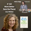 Work Better Save The Planet, with Lisa Whited