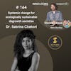 Systemic change for ecologically sustainable degrowth societies, with Dr. Sabrina Chakori