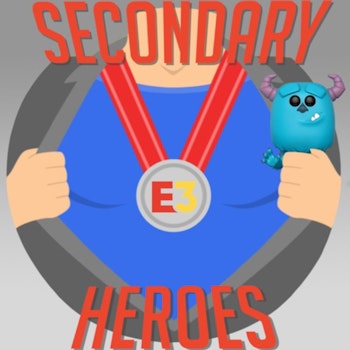 Secondary Heroes Podcast Episode 18: The Video Game Extravaganza Of E3 2019 with Funko's Sully