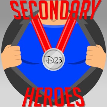 Secondary Heroes Podcast Episode 28: D23 2019 Puts Disney Magic On Full Display