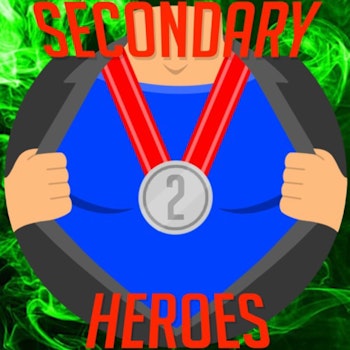 Secondary Heroes Podcast Episode 51: A Villainous Showdown - Who's The Most Evil?
