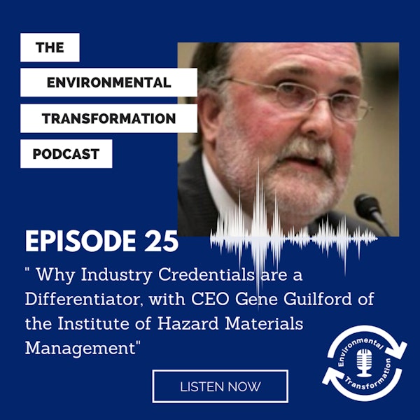 Why Industry Credentials are a Differentiator, with CEO Gene Guilford of the Institute of Hazardous Materials Management (IHMM).