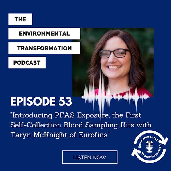 Introducing PFAS Exposure™, the First Self-Collection Blood Sampling Kits with Taryn McKnight of Eurofins