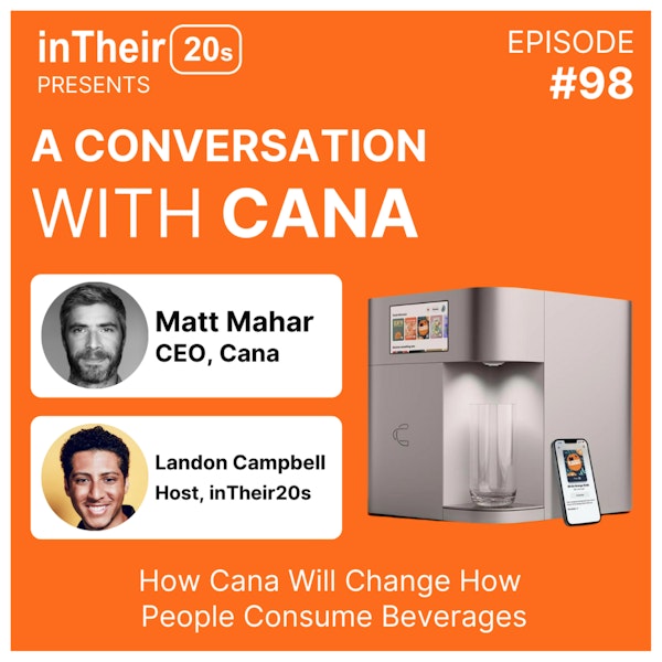 #98 - A Conversation with Cana CEO Matt Mahar