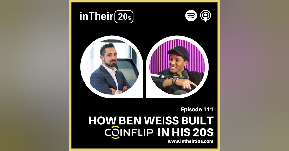 #111 - How Ben Weiss Built CoinFlip in his 20s