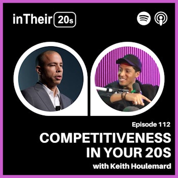 #112 - Competitiveness in your 20s with Keith Houlemard