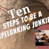 S4: Client 8 - Ten Steps To Be a Spelunking Junkie