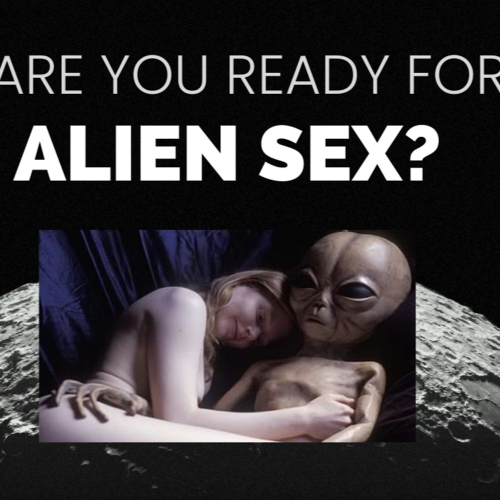 S4: Client 19 - Are You Ready For Alien Sex?