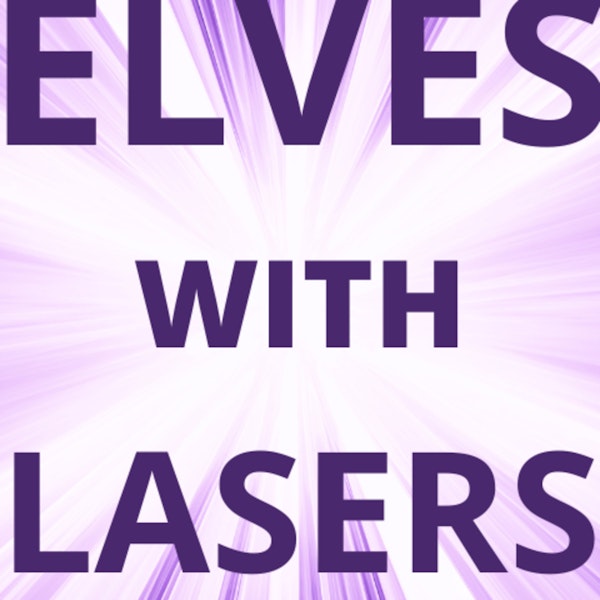 S5: Client 9 - Elves With Lasers
