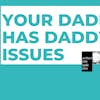 S5: Client 19 - Your Daddy Has Daddy Issues