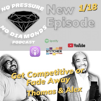 EP. 32 Get Competitive or Fade Away