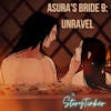Asura's Bride 9: Unravel (with Myrna)