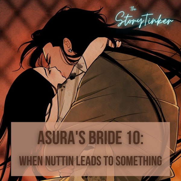 Asura's Bride 10: When Nuttin' Leads to Something (with Darla, Patty, and Peg)