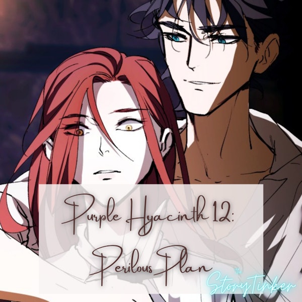 Purple Hyacinth 12: Perilous Plan (with Fwoot and Laura)