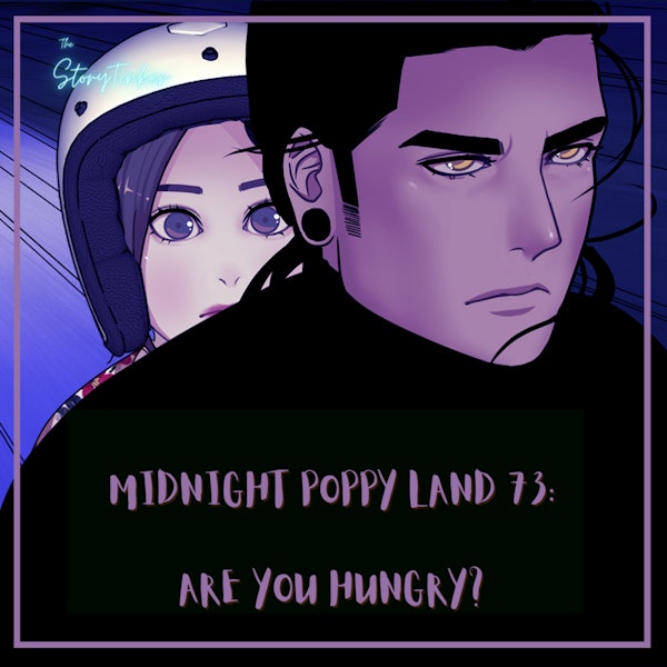 Midnight Poppy Land 73: Are You Hungry? (with Emily, Jen, and Patty)