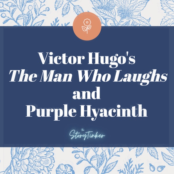 The Man Who Laughs: An Explanation of Victor Hugo's The Man Who Laughs