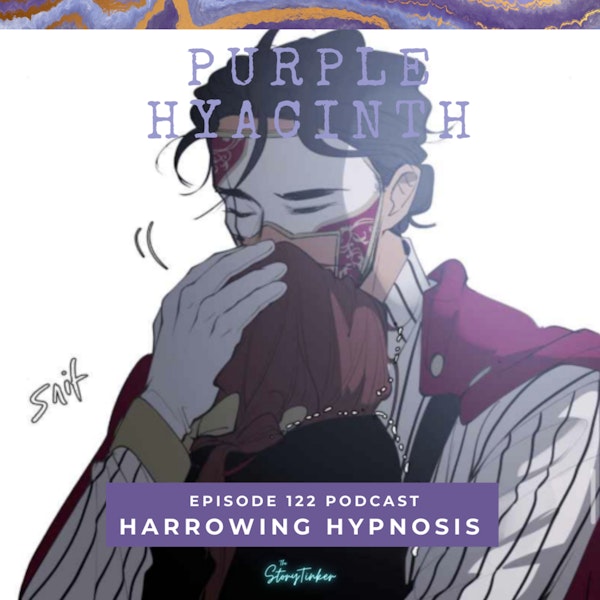 Purple Hyacinth 122: Harrowing Hypnosis (with Bundin and Veronica J)