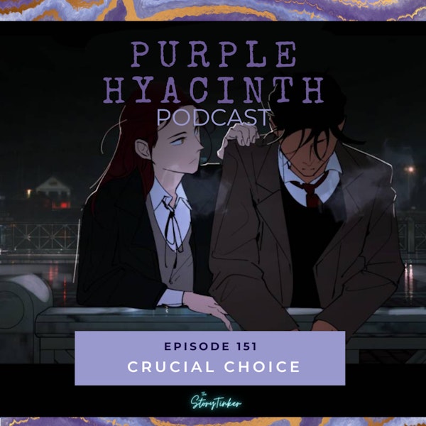 Purple Hyacinth 151: Crucial Choice (with Meg and Mossy)