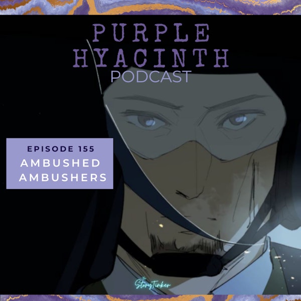 Purple Hyacinth 155: Ambushed Ambushers (with Chaise and Mem)