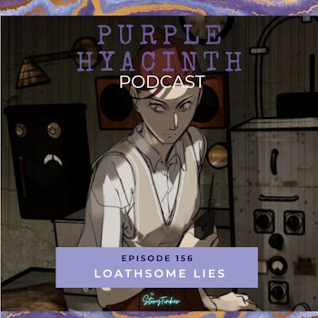 Purple Hyacinth 156: Loathsome Lies (with Bundin and Mossy)