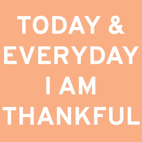 39-Be thankful today and every day