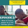 2-How to teach music in a low income school