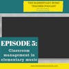 5-Classroom management in elementary music