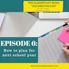 6-How to plan for the next school year
