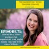 71- How to be a more purposeful, sequential, and joyful music teacher with Anne Mileski
