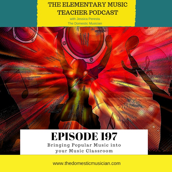 197- Bringing Popular Music into the Music Classroom