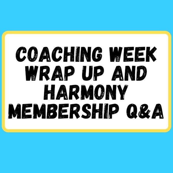 211: Elementary Music Coaching Week Wrap Up and Harmony Q&A