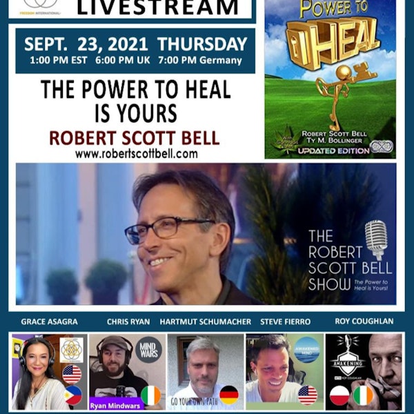 #110 The Power to Heal is Yours - Robert Scott Bell with Freedom Broadcasters