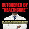 #151 Butchered By Healthcare - Robert Yoho MD