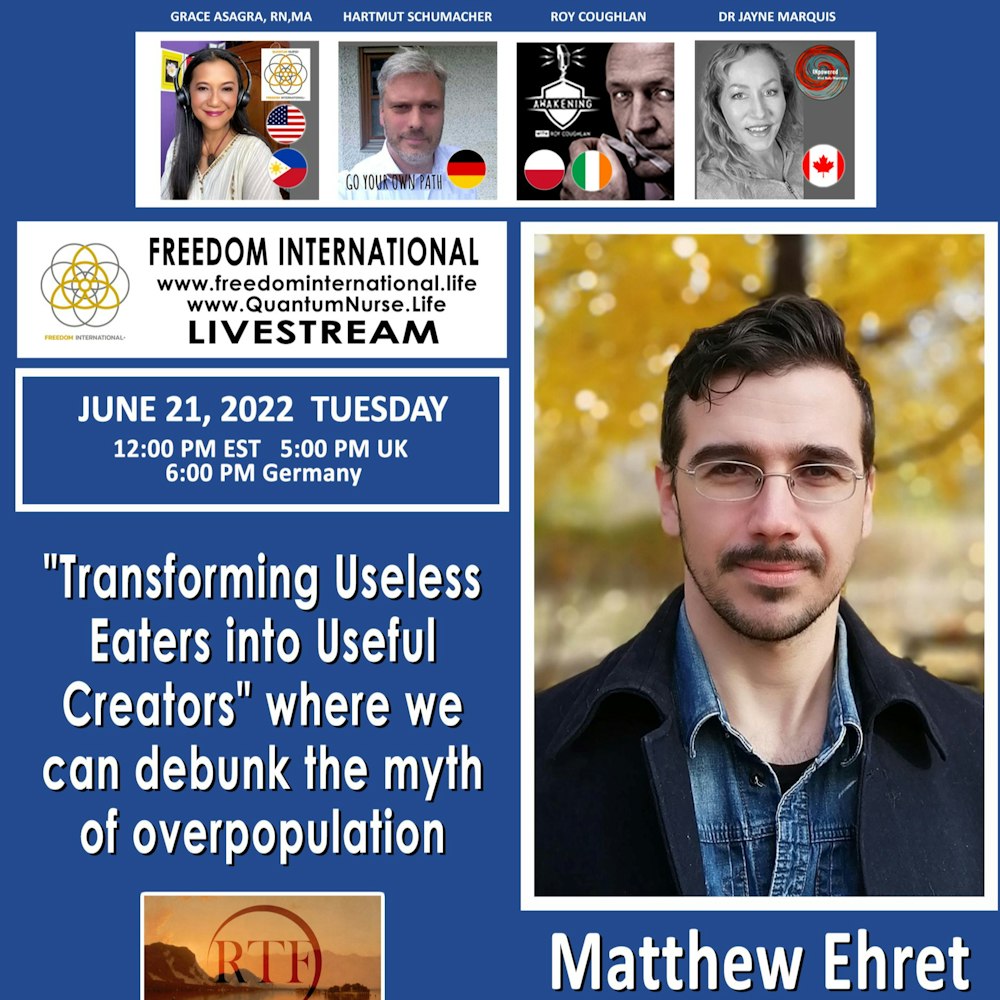 #164 Transforming Useless Eaters into Useful Creators - Matthew Ehret