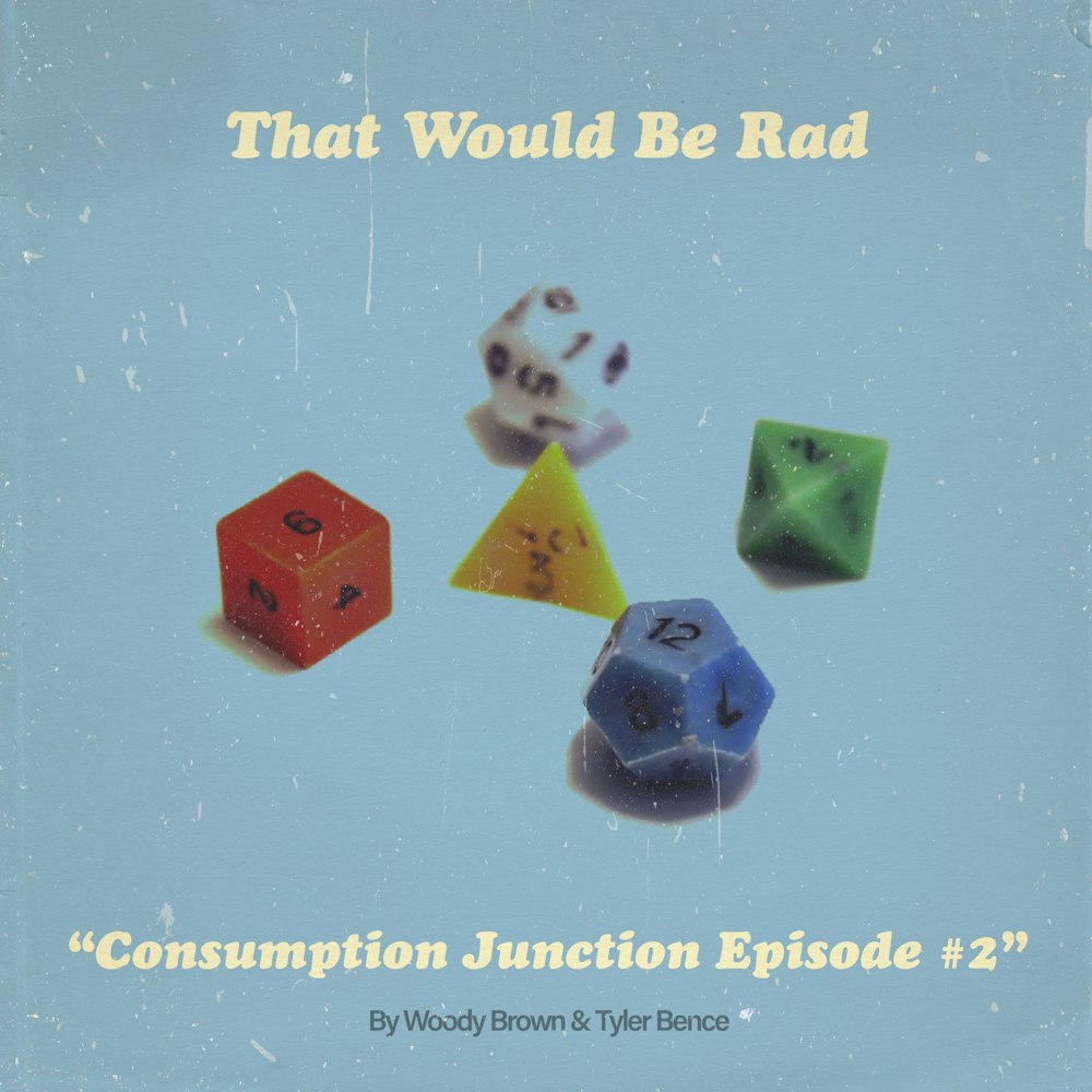 S1 E11: Consumption Junction Episode #2