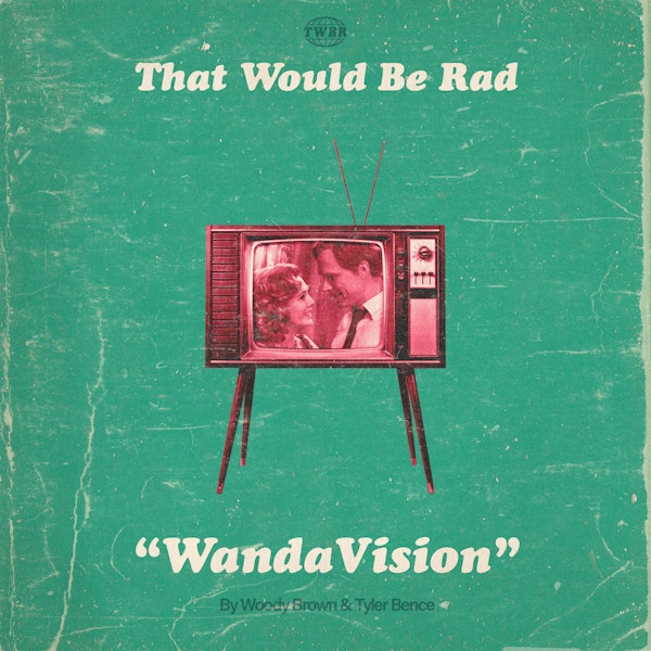 S1 E22: WandaVision