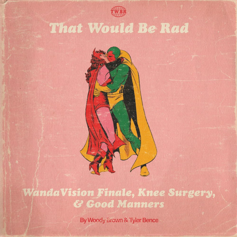 S1 E28: WandaVision Finale, Knee Surgery, & Good Manners