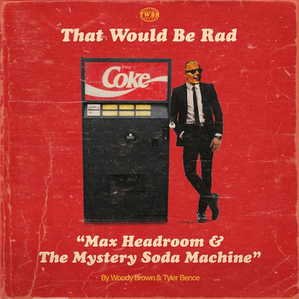 S2 E22: Max Headroom & The Mystery Soda Machine