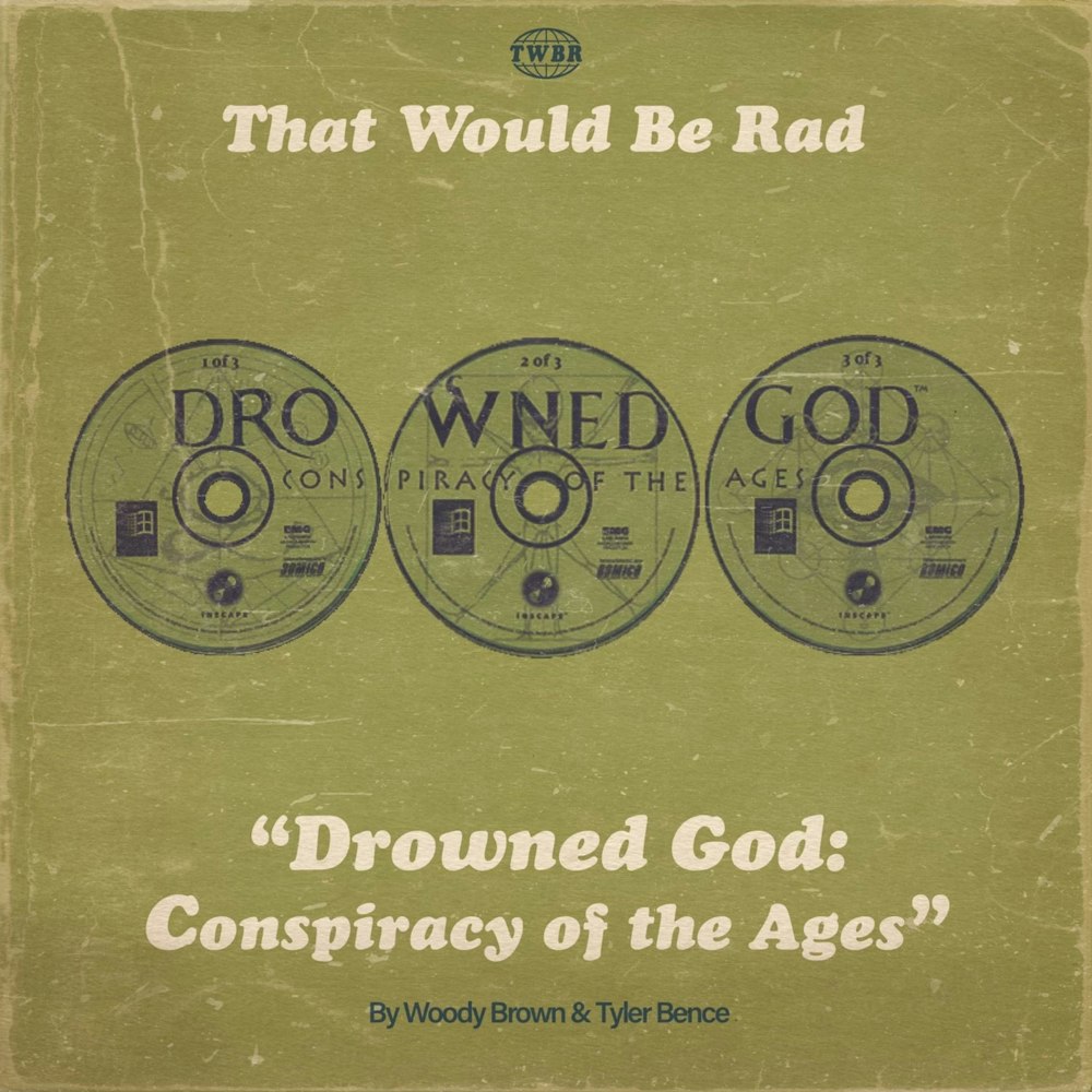 S2 E35: Drowned God - Conspiracy of the Ages