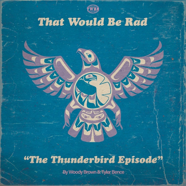 S2 E44: The Thunderbird Episode