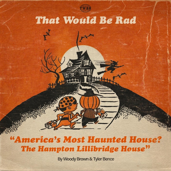 S2 E52: America's Most Haunted House? The Hampton Lillibridge House