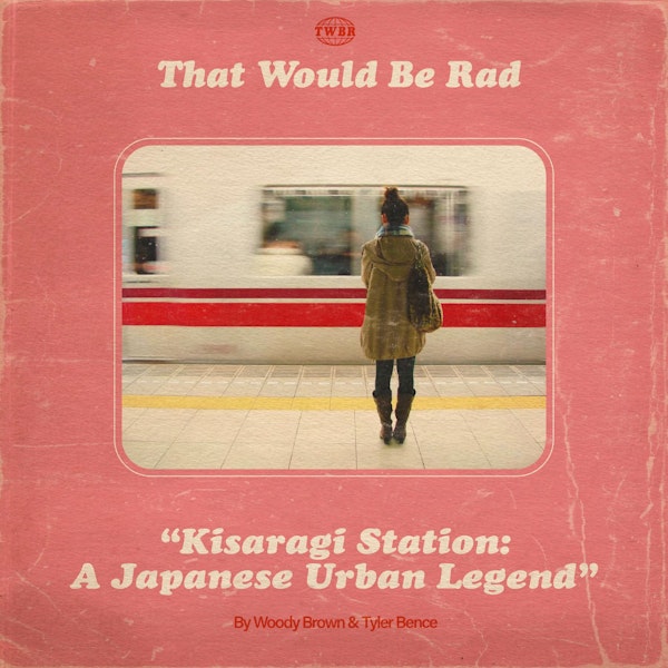 S3 E7: Kisaragi Station - A Japanese Urban Legend