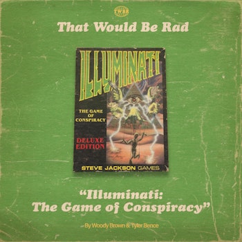 S3 E9: Illuminati - The Game of Conspiracy