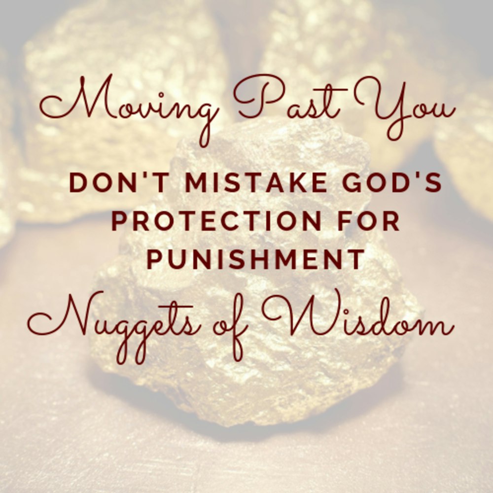 Don't Mistake God's Protection for Punishment