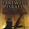 Farewell Isreal: Bush, Iran, and the Revolt of Islam