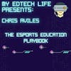 Episode 26: My EdTech Life Presents: Esports with Chris Aviles